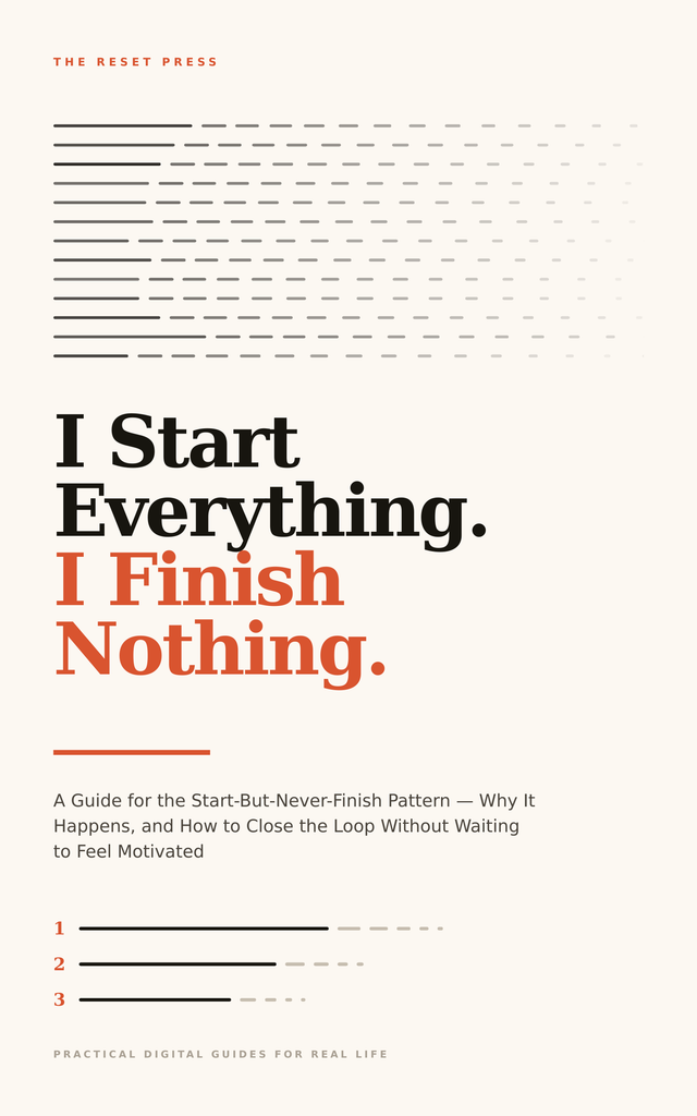 I Start Everything. I Finish Nothing. A Guide For The Start-But-Never Finish Pattern