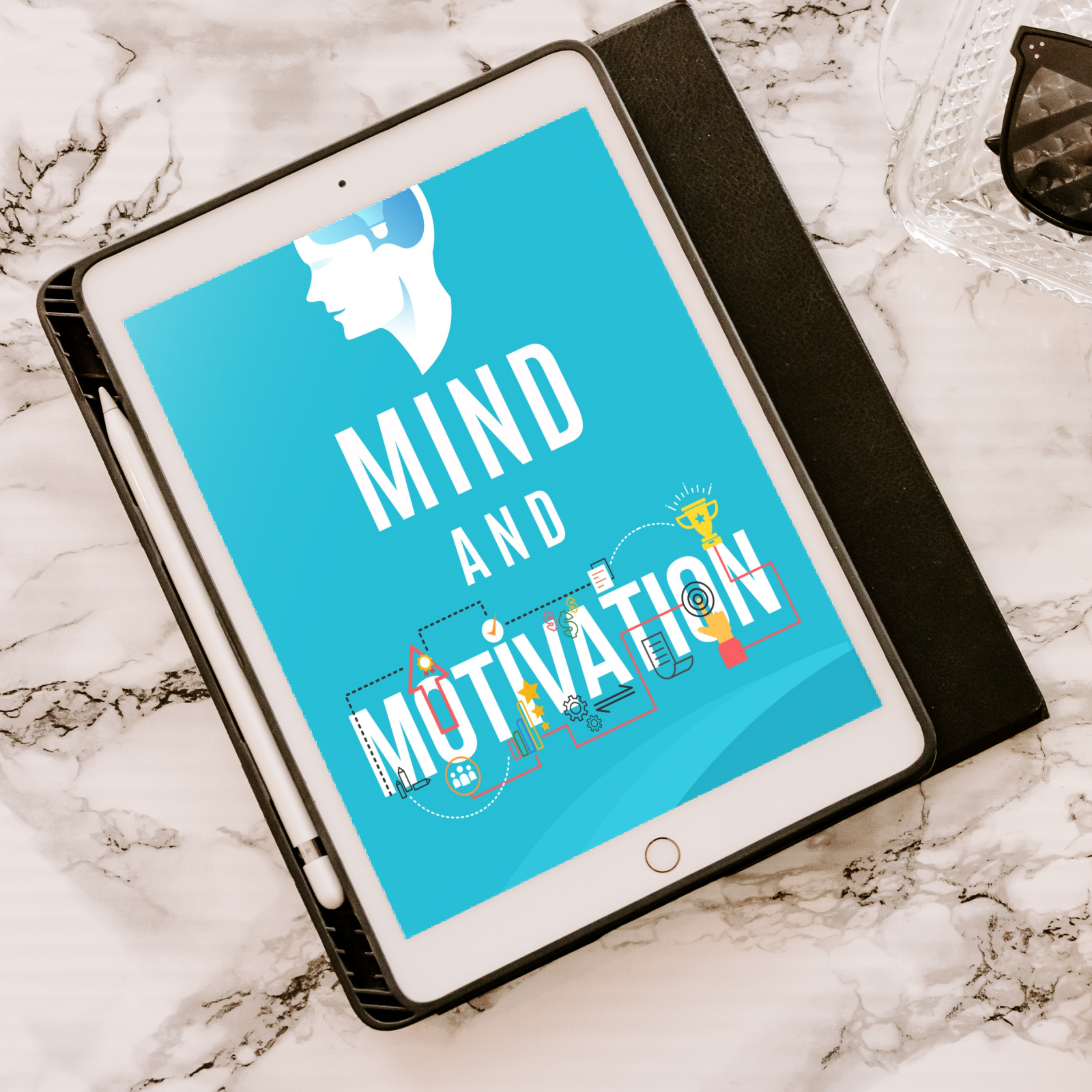 Mind & Motivation: Build the Drive, Focus & Confidence to Achieve Your Goals