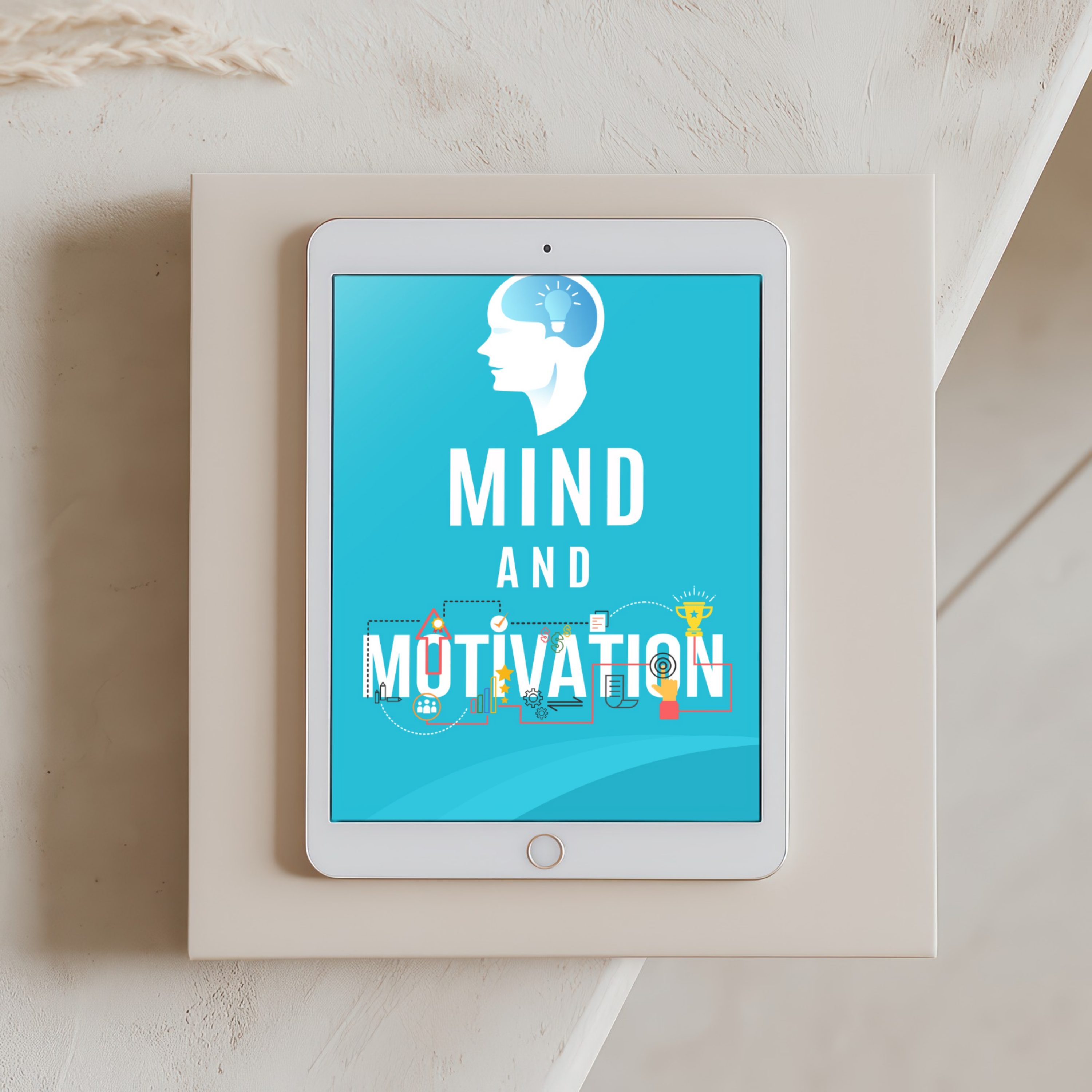Mind & Motivation: Build the Drive, Focus & Confidence to Achieve Your Goals