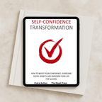Self-Confidence Transformation: Build Unshakable Confidence, Overcome Self-Doubt & Become Your Best Self