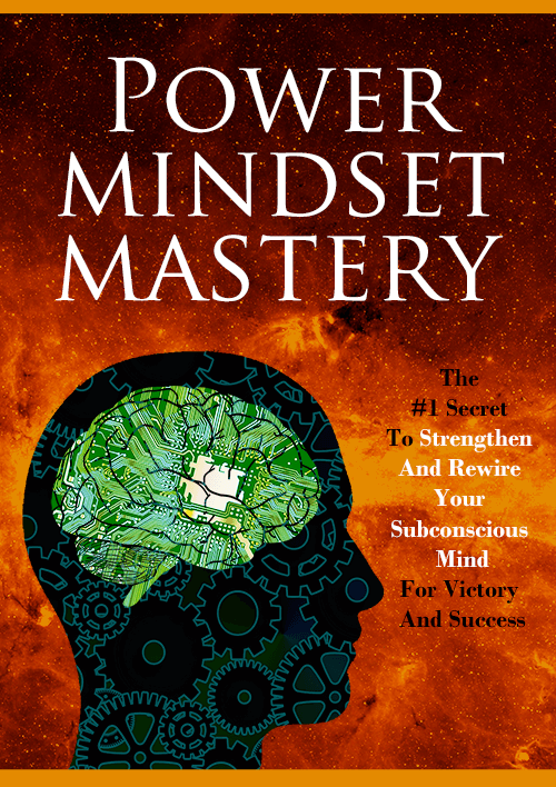 Power Mindset Mastery: Rewire Your Mind, Unlock Your Potential & Create the Life You Want