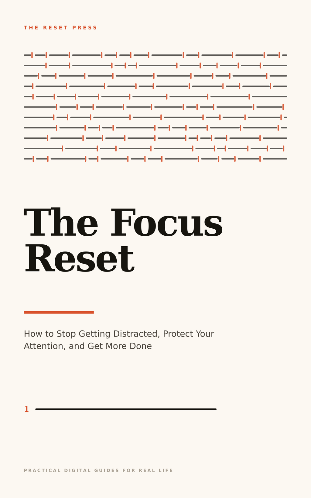 The Focus Reset: How to Stop Getting Distracted, Protect Your Attention, and Get More Done