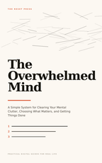 The Overwhelmed Mind: A Simple System for Clearing Your Mental Clutter, Choosing What Matters, and Getting Things Done