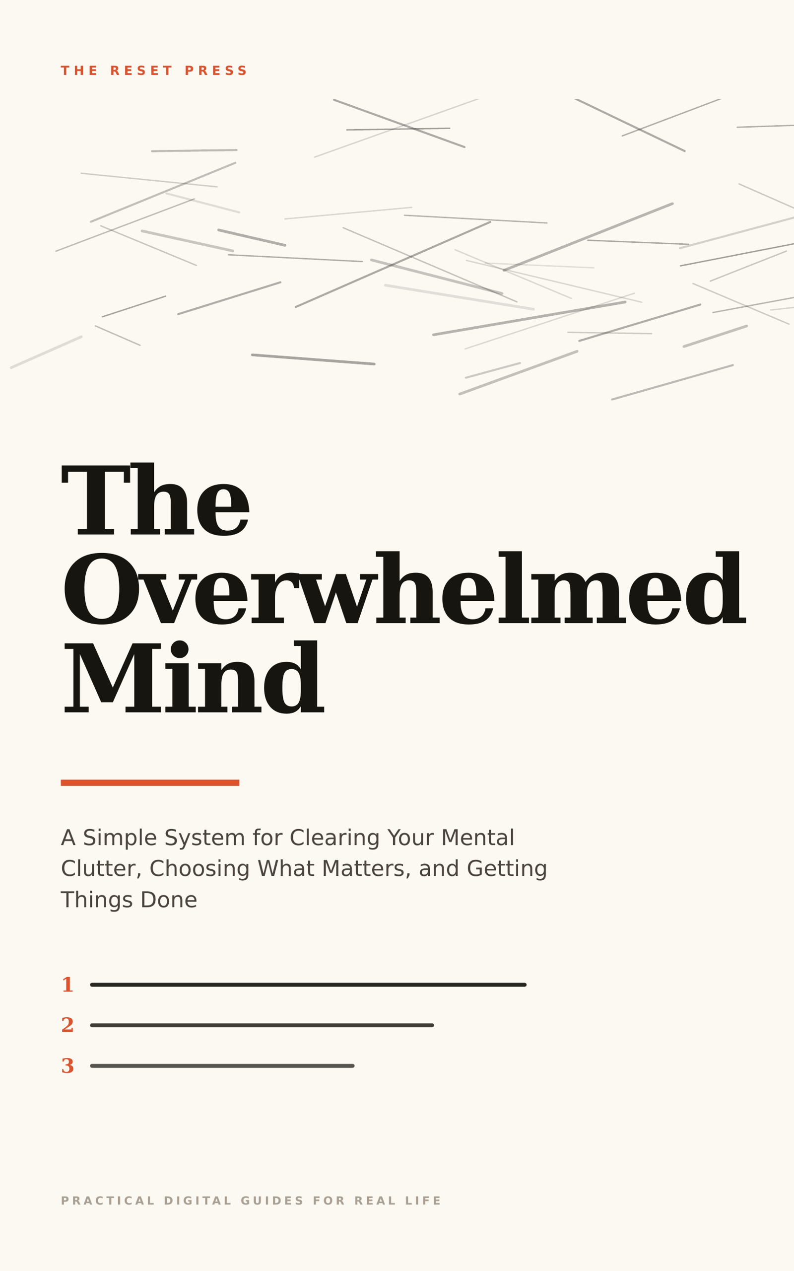 The Overwhelmed Mind: A Simple System for Clearing Your Mental Clutter, Choosing What Matters, and Getting Things Done