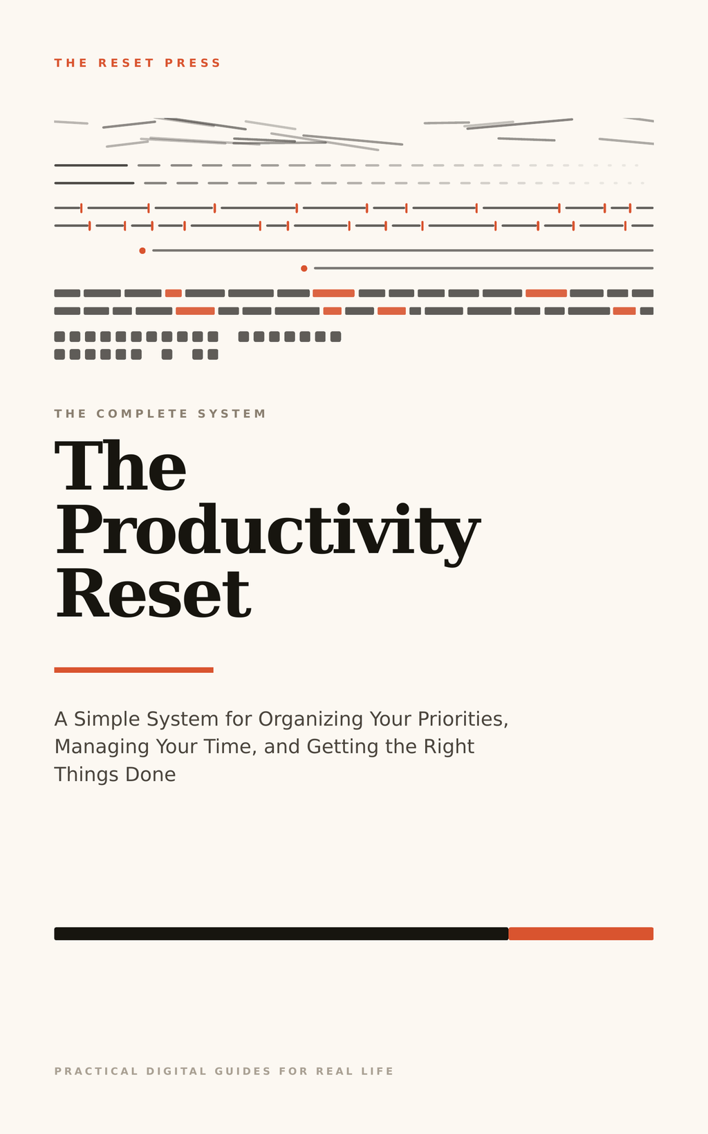 The Productivity Reset: A Simple System for Organizing Your Priorities, Managing Your Time, and Getting the Right Things Done