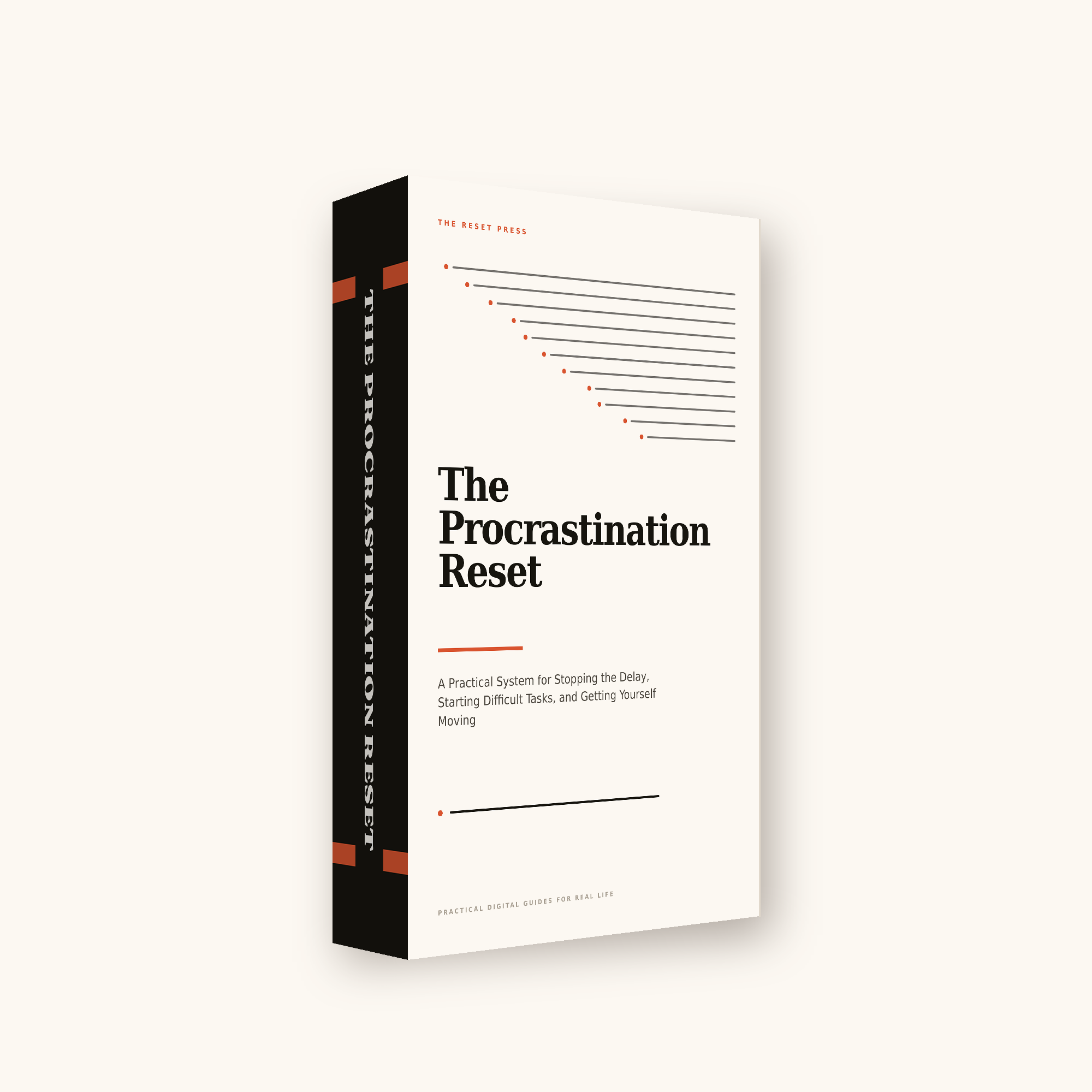 The Procrastination Reset: A Practical System for Stopping the Delay, Starting Difficult Tasks, and Getting Yourself Moving