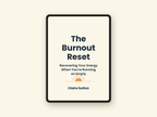 The Burnout Reset: Recovering Your Energy When You're Running on Empty (Digital eBook)