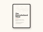 The Overwhelmed Mind: A Simple System for Clearing Your Mental Clutter, Choosing What Matters, and Getting Things Done