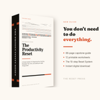 The Productivity Reset: A Simple System for Organizing Your Priorities, Managing Your Time, and Getting the Right Things Done