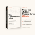 The Overwhelmed Mind: A Simple System for Clearing Your Mental Clutter, Choosing What Matters, and Getting Things Done