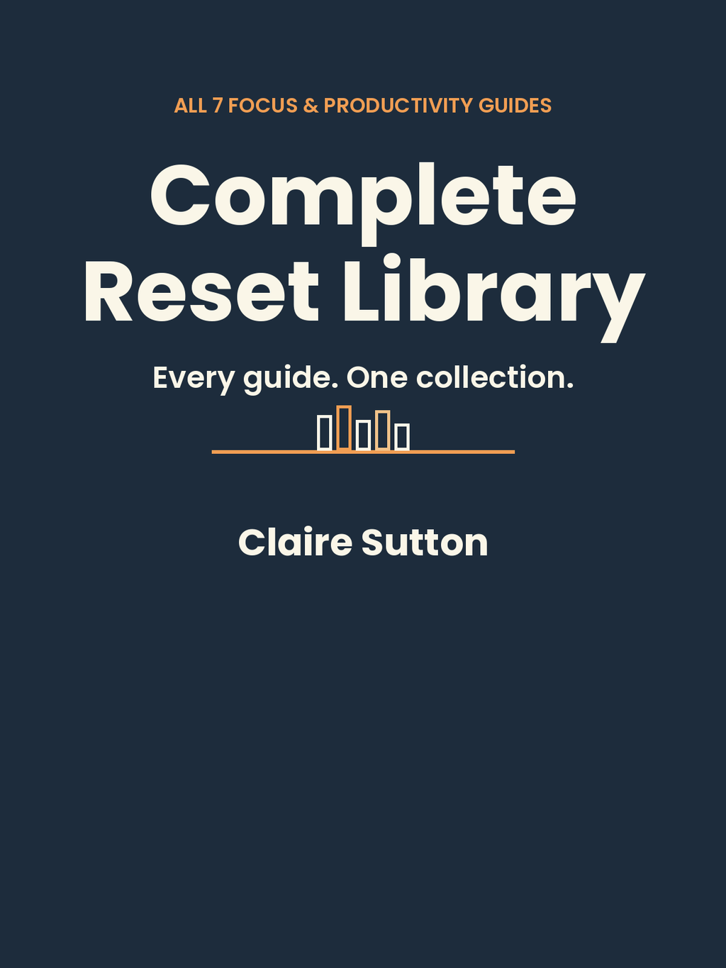 The Complete Reset Library: All 7 Focus & Productivity Guides