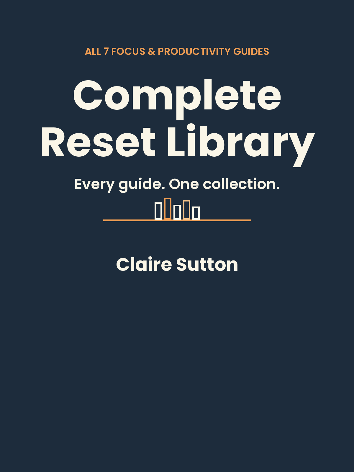 The Complete Reset Library: All 7 Focus & Productivity Guides